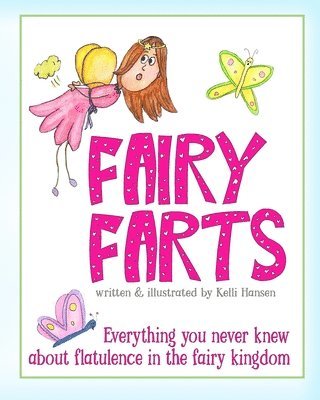 bokomslag Fairy Farts: Everything You Never Knew About Flatulence in the Fairy Kingdom