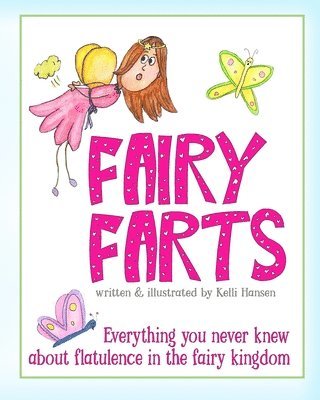 bokomslag Fairy Farts: Everything You Never Knew About Flatulence in the Fairy Kingdom