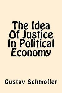 bokomslag The Idea Of Justice In Political Economy