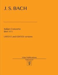 bokomslag Italian Concerto BWV 971: Edited and URTEXT versions