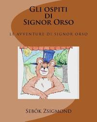 bokomslag Gli Ospiti Di Signor Orso