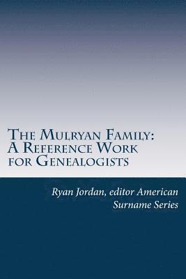 The Mulryan Family: A Reference Work for Genealogists 1