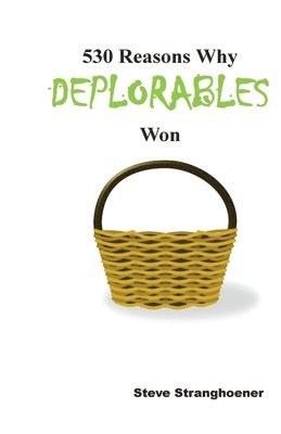 Steve Stranghoener - 530 Reasons Why Deplorables Won, Häftad