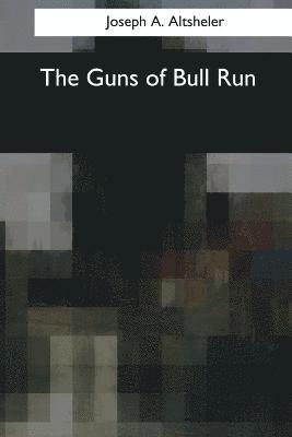 bokomslag The Guns of Bull Run