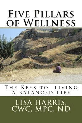 Five Pillars of Wellness: The keys to living a balanced life 1