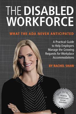 Rachel Shaw - The Disabled Workforce: What the ADA Never Anticipated, Häftad