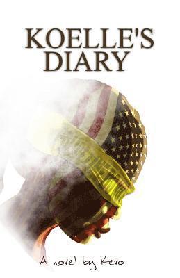 Koelle's Diary: A novel by Kevo 1