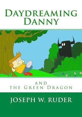Daydreaming Danny and the Green Dragon 1