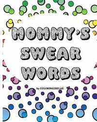 bokomslag Mommy's Swear Words, an Adult Coloring Book