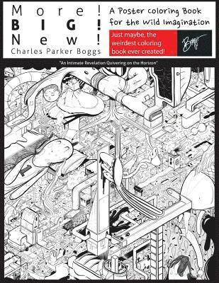 Charles Parker Boggs - More! Big! New!: A Poster Coloring Book for the Wild Imagination, Häftad