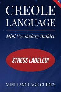 bokomslag Creole Language Mini Vocabulary Builder: Stress Labeled!