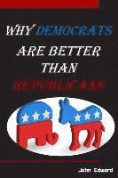 Why Democrats Are Better Than Republicans 1