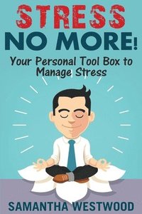 bokomslag Stress No More!: Your Personal Tool Box to Manage Stress