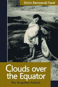 bokomslag Clouds over the Equator: The forgotten Italians