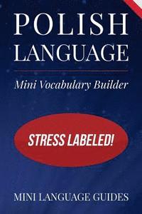 bokomslag Polish Language Mini Vocabulary Builder: Stress Labeled!