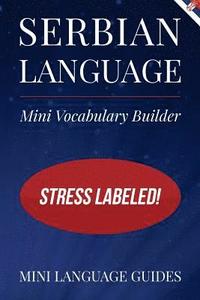 bokomslag Serbian Language Mini Vocabulary Builder: Stress Labeled!