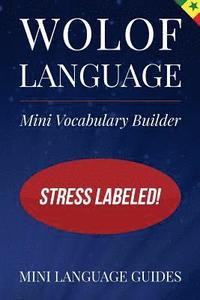 bokomslag Wolof Language Mini Vocabulary Builder: Stress Labeled!