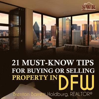 21 Must-Know Tips for Buying or Selling Property in DFW 1