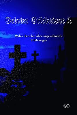 Geister Omis - Geister Erlebnisse 2: Wahre Berichte über ungewöhnliche Erfahrungen, Häftad