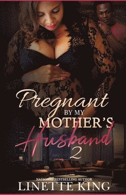 Pregnant by my mother's husband 2 1