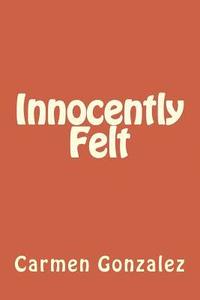 bokomslag Innocently Felt