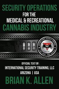 bokomslag Security Operations: For the Medical & Recreational Cannabis Industry