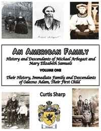 bokomslag An American Family: History and Descendants of Michael Arbogast