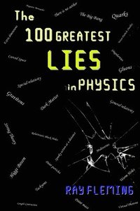 bokomslag The 100 Greatest Lies in Physics