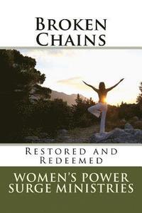 bokomslag Broken Chains: Restored and Redeemed