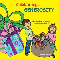 bokomslag Celebrating GENEROSITY: Learning How to Become Generous God's Way!