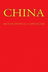 bokomslag China: Metanational Capitalism