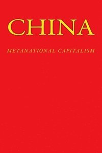 bokomslag China: Metanational Capitalism