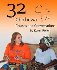 bokomslag 32 Chichewa Phrases and Conversations: A Visitor's Guide to Conversations in Chichewa