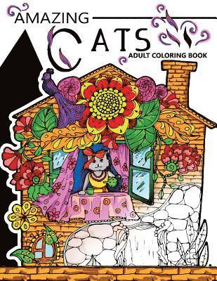 Amazing Cats Adult Coloring Book: Your Garden Coloring Book for Adult 1