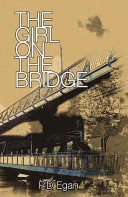 P. D. Egan - The Girl On The Bridge, Häftad