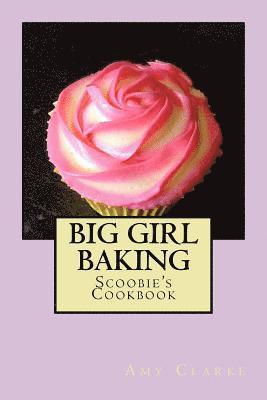 Big Girl Baking 1