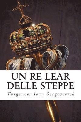 Turgenev Ivan Sergeyevich, Hollybooks - Un Re Lear delle steppe, Häftad