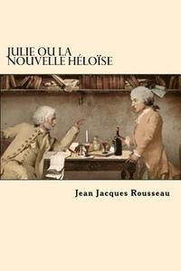 bokomslag Julie Ou La Nouvelle Heloise (Frech Edition)