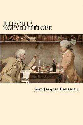 Julie Ou La Nouvelle Heloise (Frech Edition) 1