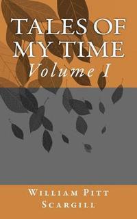bokomslag Tales of my time: Volume I