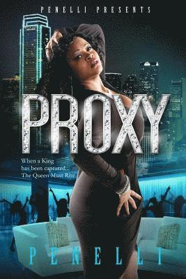 Proxy: When A King Is Captured A Queen Shall Rise 1