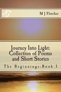 bokomslag Journey Into Light: Collection of Poems and Short Stories