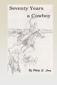 bokomslag Seventy Years A Cowboy