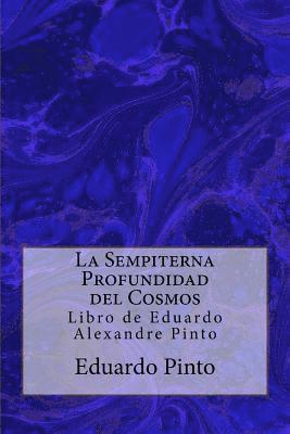 La Sempiterna Profundidad del Cosmos: Libro de Eduardo Alexandre Pinto 1