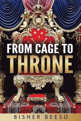 From Cage To Throne 1