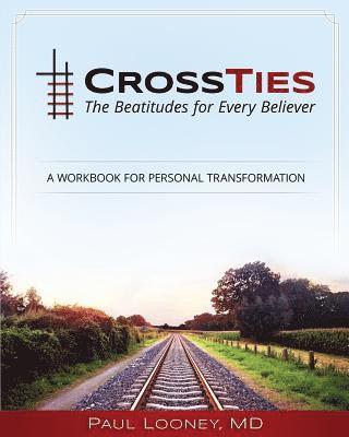 Crossties: The Beatitudes for Every Believer 1