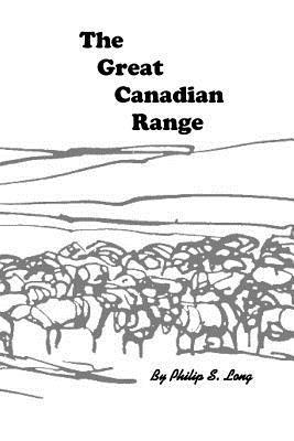 Philip S. Long - The Great Canadian Range, Häftad