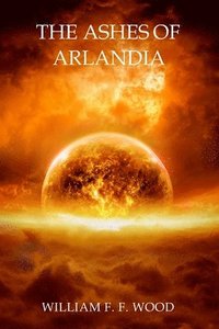 bokomslag The Ashes of Arlandia