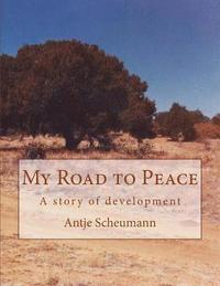 bokomslag My Road to Peace: A story of development