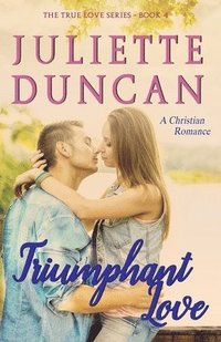 bokomslag Triumphant Love: A Christian Romance